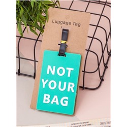 Бирка для багажа "Not your bag"